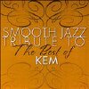 Smooth Jazz Tribute to the Best of Kem - Various - CD